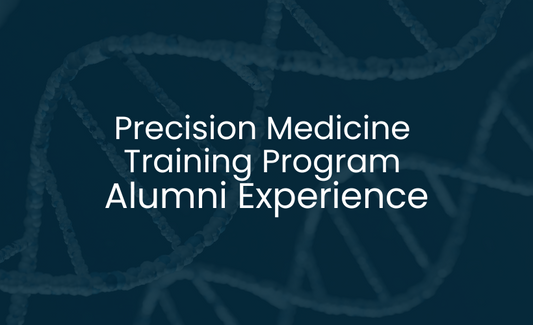 Precision Medicine Training Program Alumni Experience